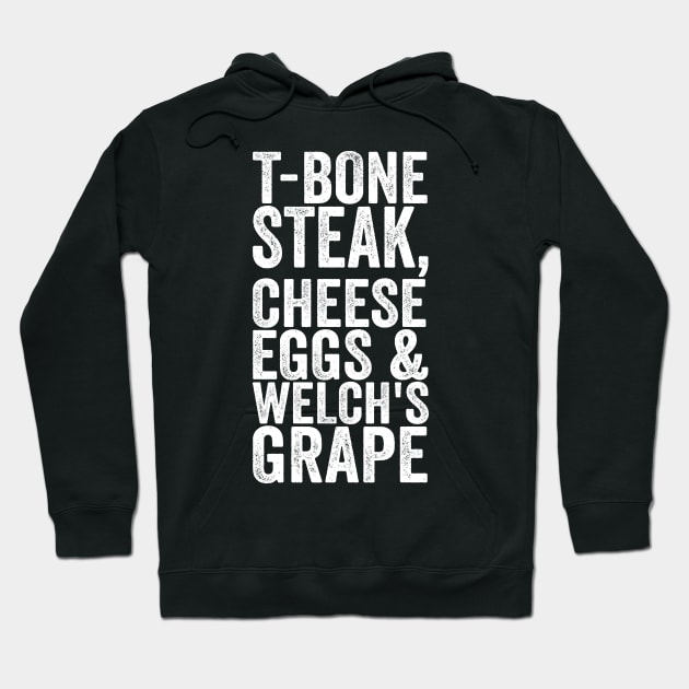 T-Bone Steak, Cheese Eggs & Welch's Grape - Text Style White Font Hoodie by Ipul The Pitiks